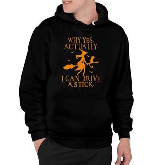 Why Yes Actually I Can Drive A Stick Halloween Hoodie | Mazezy