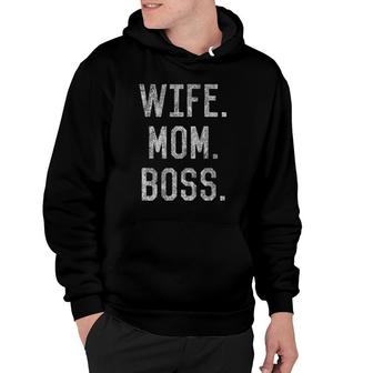 Wife Mom Boss Funny Mothers Day Hoodie