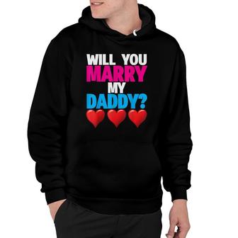 Will You Marry My Daddy Proposal Mommy Gift Tee Hoodie