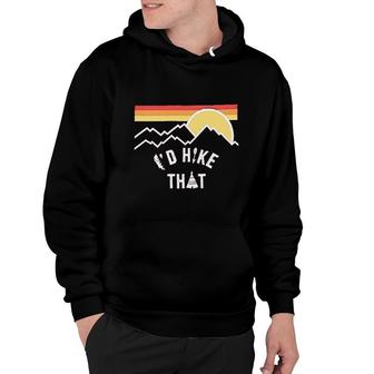 Women I Would Hike That Graphic Hiking Mountain Hoodie - Thegiftio