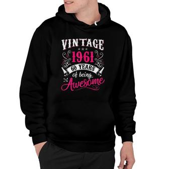 Womens 60Th Birthday Gift Vintage 1961 60 Years Of Being Awesome Hoodie | Mazezy
