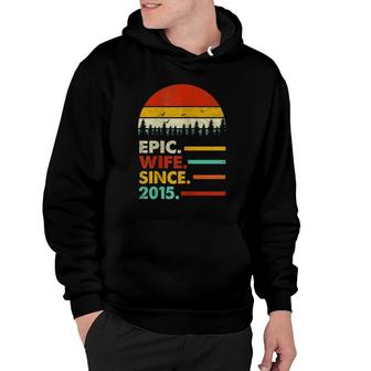 Womens 6Th Wedding Anniversary Gift Epic Wife Since 2015 Ver2 Hoodie | Mazezy