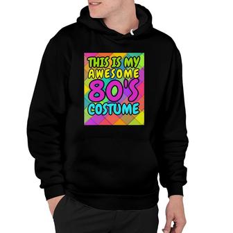 Womens 80'S Gift, This Is My Awesome 80'S Costume Hoodie | Mazezy
