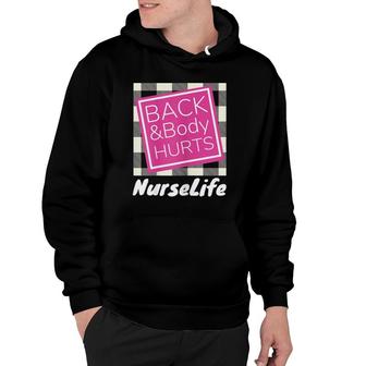 Womens Back And Body Hurts Nurse Life Hoodie | Mazezy