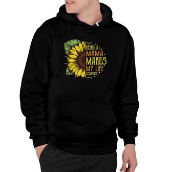 Womens Being A Mama Makes My Life Complete Hippie Sunflower Hoodie | Mazezy