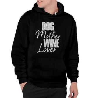 Womens Cute Dog Mom Wine Mothers Day Gift Dog Mother Wine Lover Hoodie - Thegiftio UK