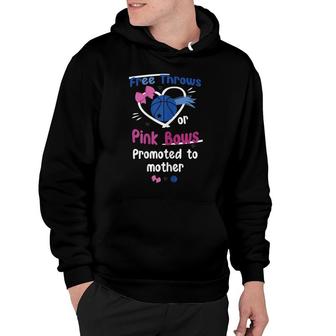 Womens Free Throws Or Pink Bows Promoted To Mother Gender Reveal Hoodie - Thegiftio UK