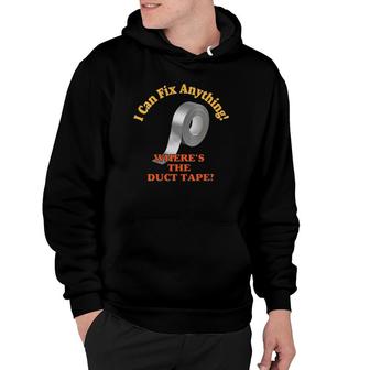 Womens I Can Fix Anything Where's The Duct Tape Hoodie | Mazezy