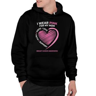 Womens I Wear Pink For My Mom Men Women Breast Cancer Awareness V-Neck Hoodie | Mazezy