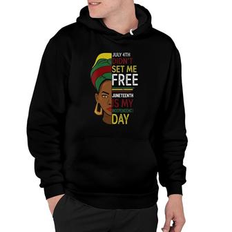 Womens July 4Th Didnt Set Me Free Juneteenth Is My Independence Day V-Neck Hoodie | Mazezy
