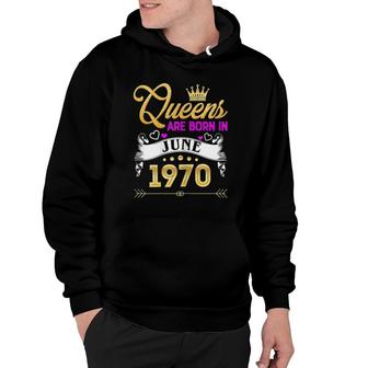Womens June 1970 51 Years Old 51St Birthday Queen Hoodie | Mazezy
