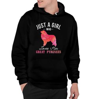 Womens Just A Girl Who Loves Her Great Pyrenees Dog Owner Gift Hoodie | Mazezy
