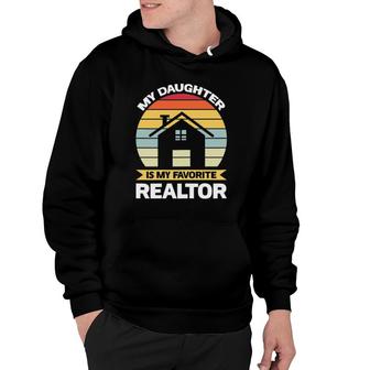 Womens My Daughter Is My Favorite Realtor Realtor Hoodie - Thegiftio UK