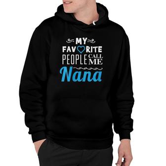 Womens My Favorite People Call Me Nana - Proud Grandmother Grandma Hoodie | Mazezy CA