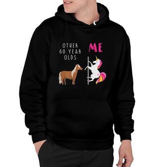 Womens Other 60 Year Olds Me Unicorn 60Th Birthday Granny Mom Aunt Hoodie - Seseable