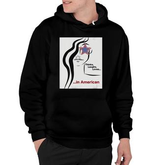 Womens Patriotic Design Thinks, Laughs, Loves In American V-Neck Hoodie | Mazezy