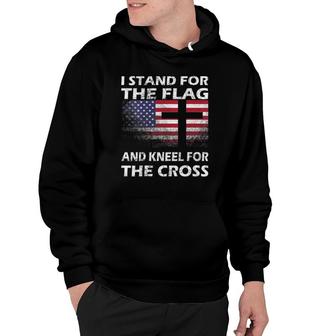 Womens Patriotic Gift I Stand For The Flag And Kneel For The Cross Hoodie | Mazezy
