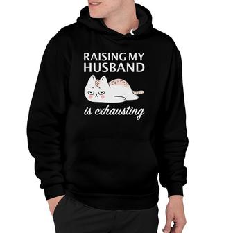 Womens Raising My Husband Is Exhausting Wife Sarcastic Cat Premium Hoodie | Mazezy