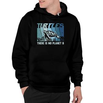 Womens Save The Sea Turtles There Is No Planet B Hoodie | Mazezy