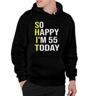 Womens So Happy I'm 55 Today Fifty Five Years Old 55Th Birthday V-Neck Hoodie | Mazezy
