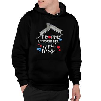 Womens This Family Just Bought Their First House New Homeowner Hoodie | Mazezy