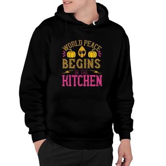 World Peace Begins In The Kitchen Hoodie | Mazezy