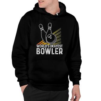 World's Okayest Bowler Funny Bowler Bowling Hoodie | Mazezy
