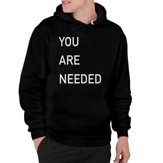 You Are Needed Casual Hoodie