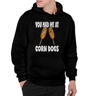 You Had Me At Corn Dogs Funny Vintage Corn Dog Lover Hoodie | Mazezy