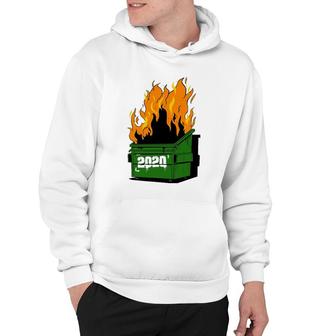 2020 Burning Dumpster Funny Fire Hoodie | Mazezy CA