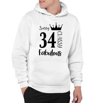 34 Year Old Sassy Classy Fabulous Funny Women 34Th Birthday Hoodie - Seseable