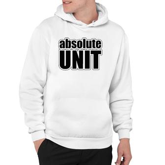 Absolute Unit Meme Gift Hoodie | Mazezy UK