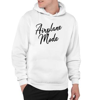 Airplane Mode Traveler Vacation Gift Hoodie | Mazezy