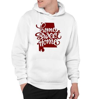 Alabama Is Home Sweet Home Hoodie | Mazezy