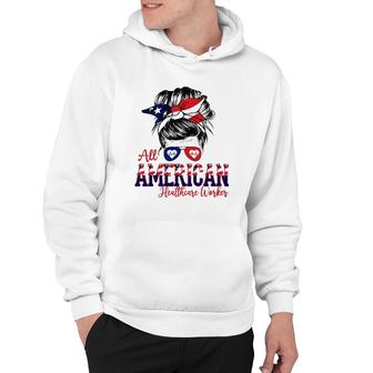 All American Healthcare Worker 4Th Of July Messy Bun Flag Nurse Doctor Gift Hoodie | Mazezy