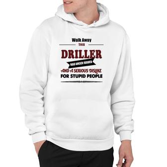 Angry Driller Funny Jokes Oil Well Drilling Rig Fuel Hoodie | Mazezy
