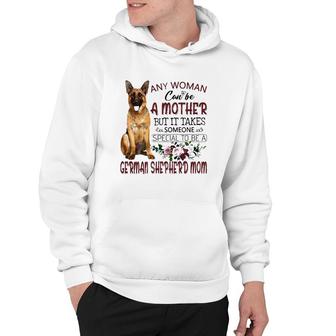 Any Woman Can Be A Mother But It Takes Someone Special To Be A German Shepherd Mom Floral Version Hoodie | Mazezy