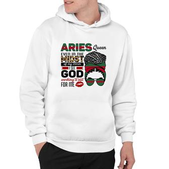 Aries Queen Even In The Midst Of My Storm I See God Working It Out For Me Hoodie - Thegiftio UK