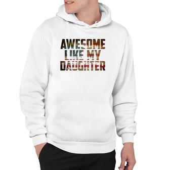 Awesome Like My Daughter 4Th July Flag Proud Dad Fathers Day Hoodie | Mazezy AU