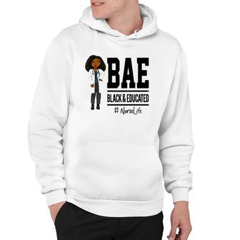 Bae Black And Educated Nurse Life Proud Nurse Hoodie | Mazezy