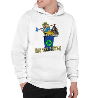 Bag The Bottle Recycle Plastic Great Green Trash Roundup Hoodie | Mazezy