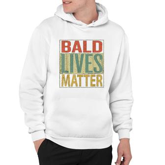 Bald Lives Matter Funny Bald Head Hoodie | Mazezy