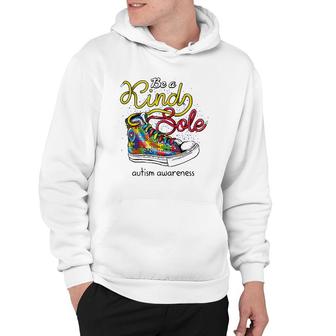 Be A Kind Sole Autism Awareness Puzzle Shoes Be Kind Gifts Hoodie | Mazezy