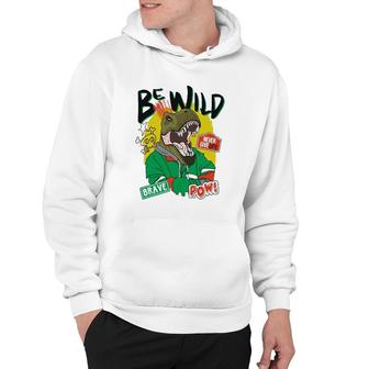 Be Wild Never Give Up Brave Pow Hoodie | Mazezy