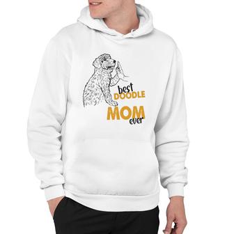 Best Doodle Mom Ever Doodle Mama Dog Doodle Mom Hoodie | Mazezy