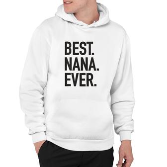 Best Nana Ever Relaxed Hoodie | Mazezy