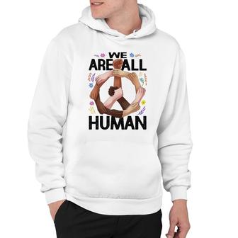 Black History Month Juneteenth 2022 Gifts We Are All Human Hoodie - Thegiftio UK