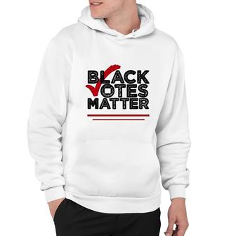 Black Votes Matter Black Lives Matter Hoodie | Mazezy
