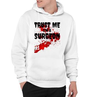 Bloody Trust Me I'm A Surgeon Scary Halloween Hoodie | Mazezy