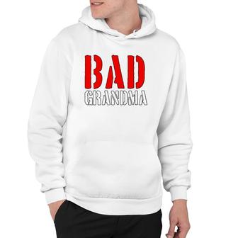 Cool Birthday Gift Bad Grandma Granny Grandmother Hoodie | Mazezy